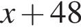 x плюс 48