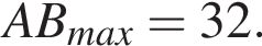  AB_max = 32.