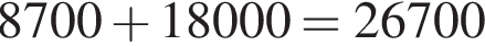8700 плюс 18000=26700