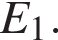  E_1.