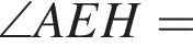 \angle AEH=