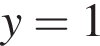 y=1