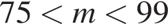 75 мень­ше m мень­ше 99