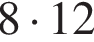 8 умно­жить на 12