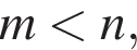 m мень­ше n,