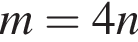 m=4n