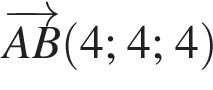 \overrightarrowAB левая круг­лая скоб­ка 4;4;4 пра­вая круг­лая скоб­ка 