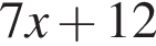 7x плюс 12